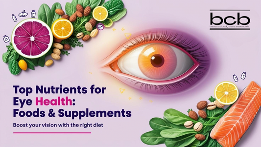 Top Nutrients for Eye Health: Foods and Supplements