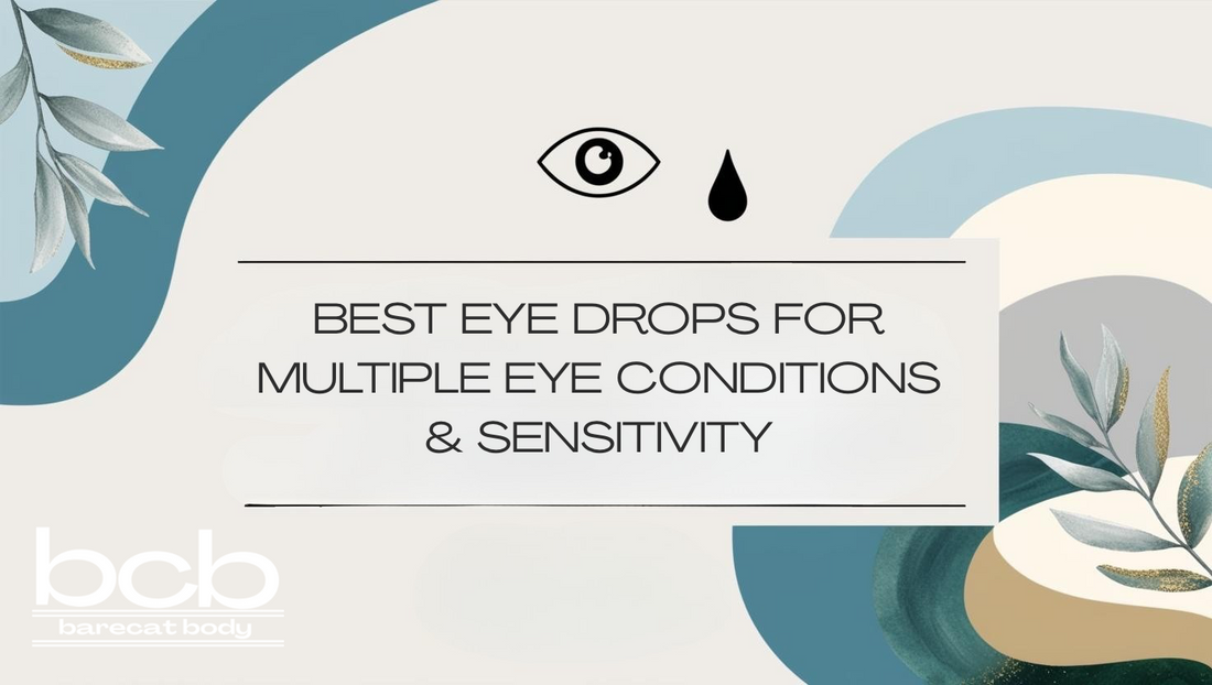 Best Eye Drops for Multiple Eye Conditions and Sensitivity