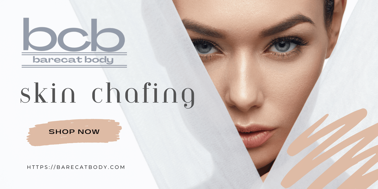Prevent Skin Chafing Expert Solutions & Tips for Relief BareCat Body
