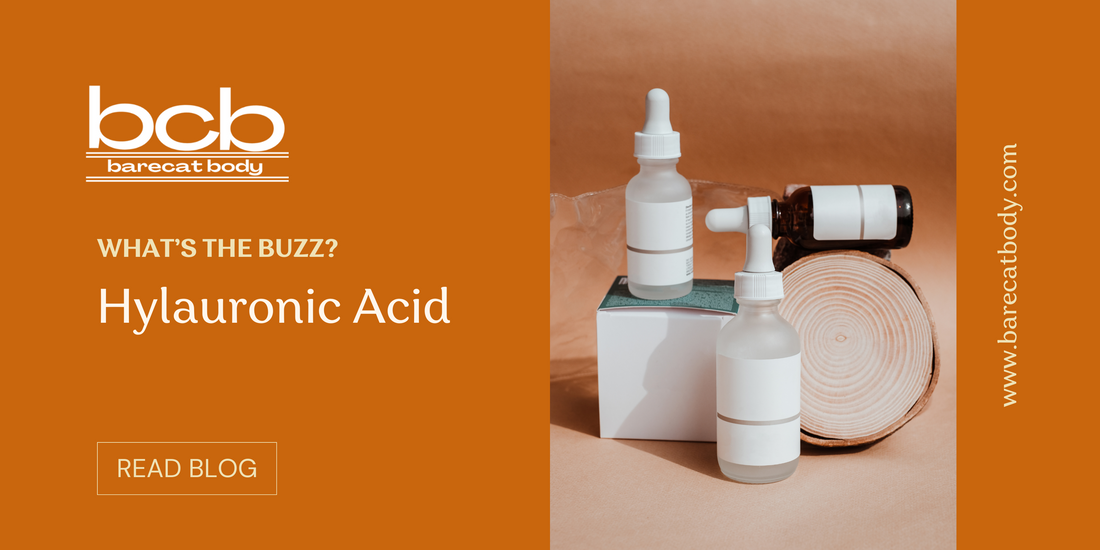 What's the buzz regarding Hyaluronic Acid?
