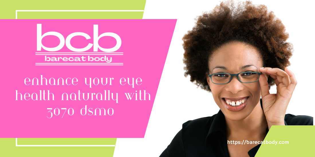 Enhance Your Eye Health Naturally with 3070 DSMO: The Ultimate Guide