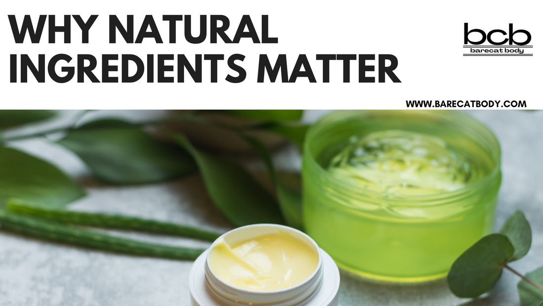 Why Natural Ingredients Matter: The Science Behind BareCat Body’s Formulations