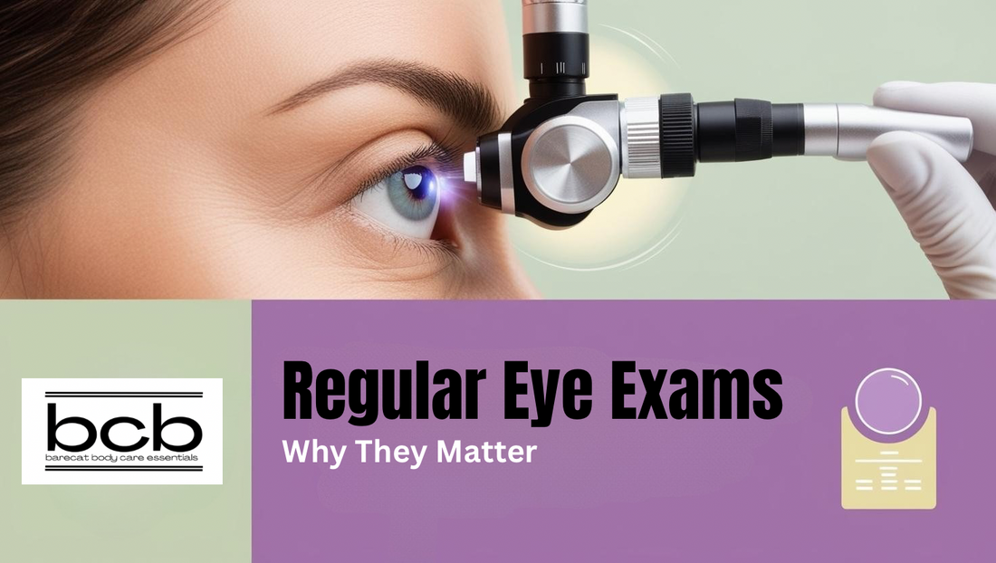 The Importance of Regular Eye Exams: What You Need to Know