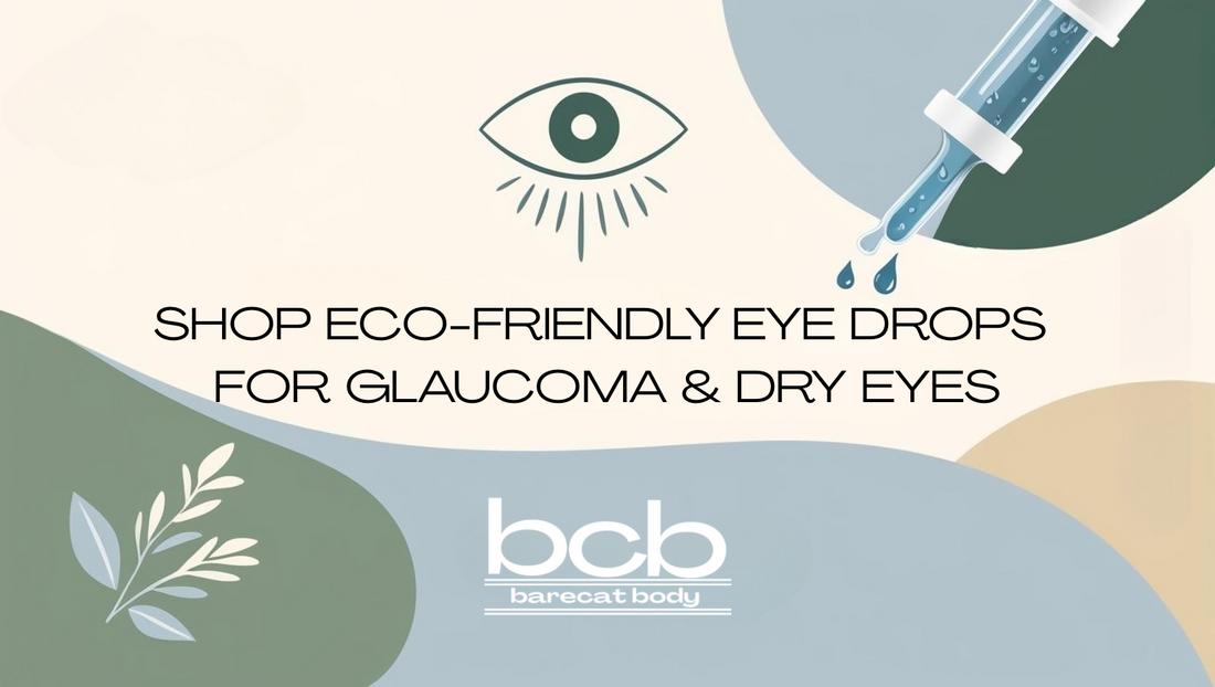 Shop Eco-Friendly Eye Drops for Glaucoma and Dry Eyes