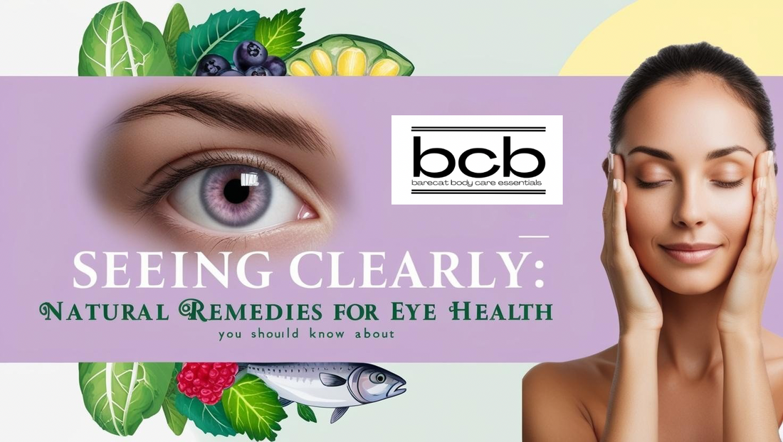 Seeing Clearly: Natural Remedies for Common Eye Disorders You Should Know About